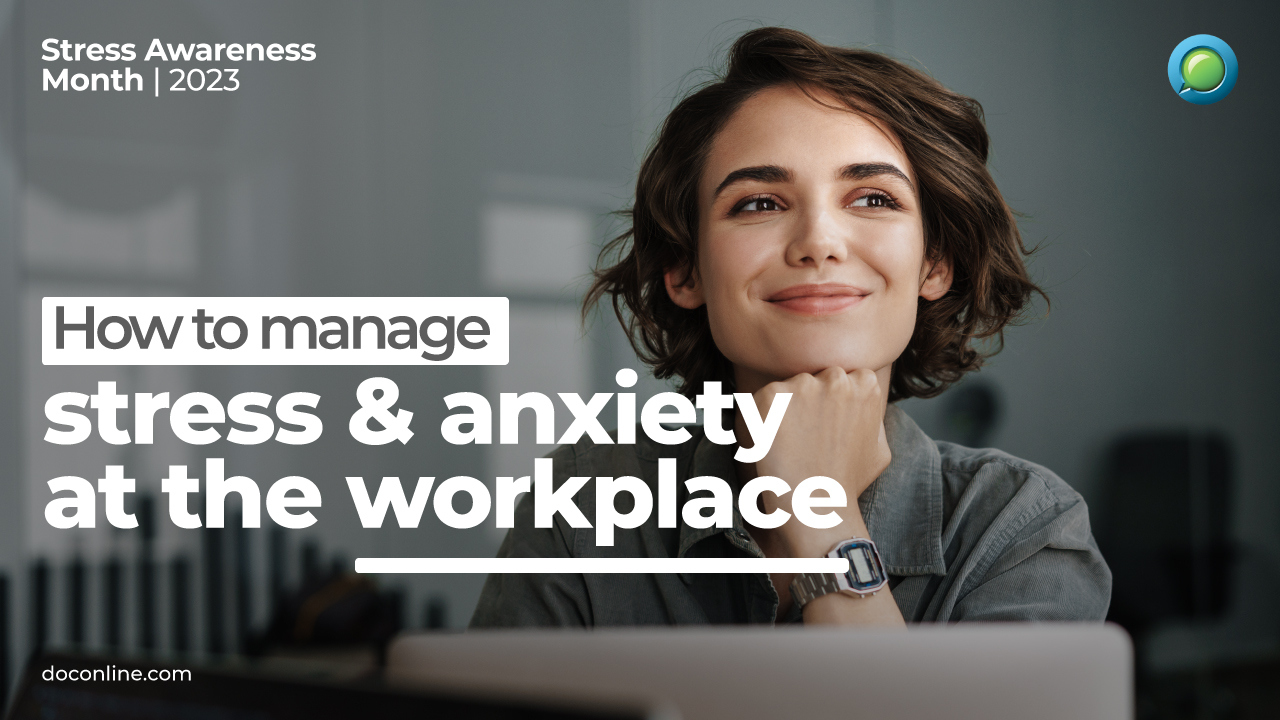 How to manage stress & anxiety at the workplace